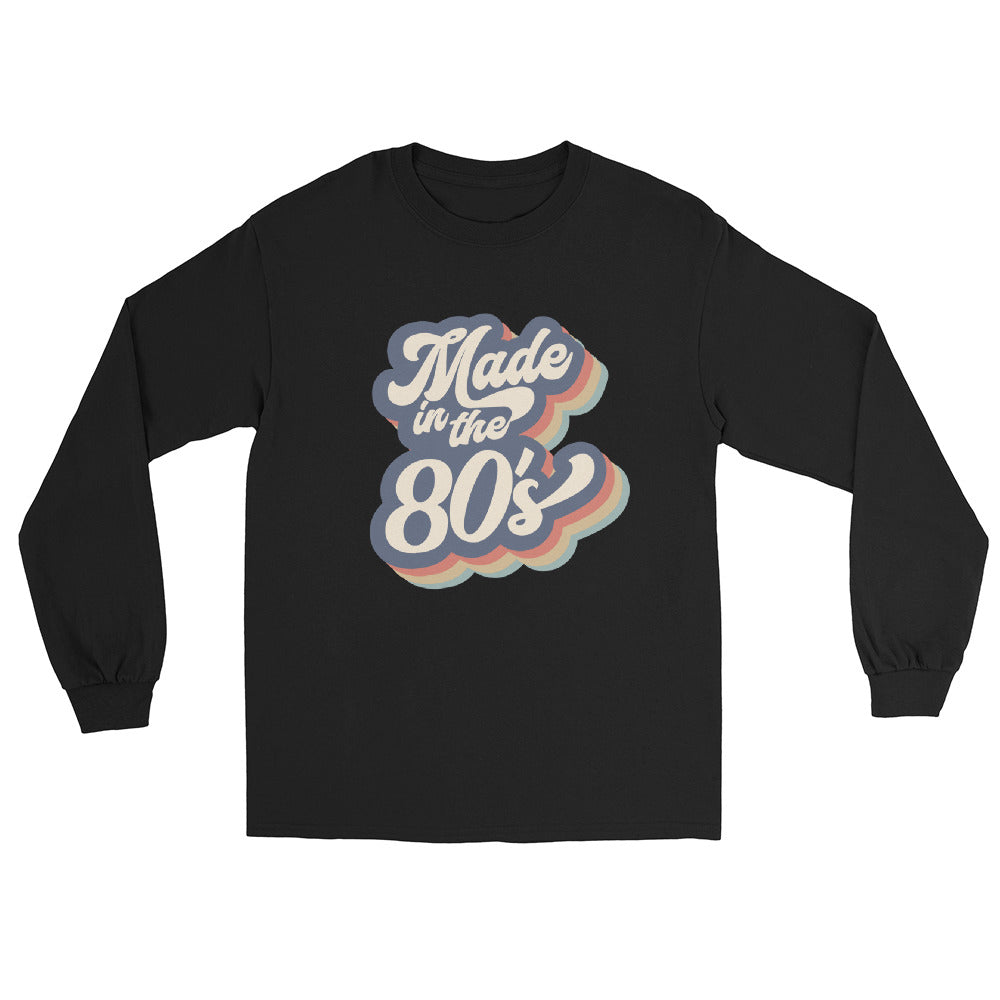 Made in the 80's Long Sleeve Shirt