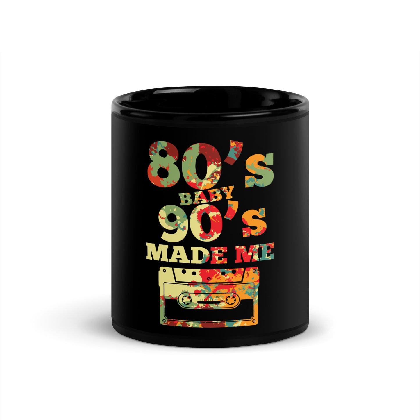 80's Baby 90's Made Me Black Cup