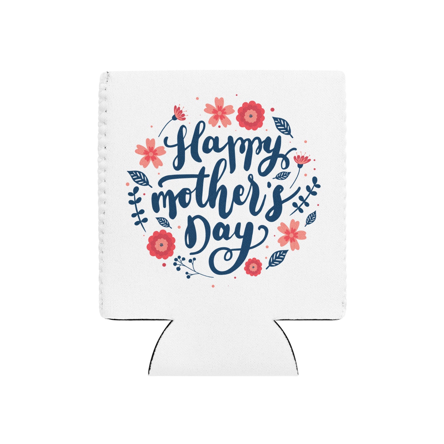 Happy Mother's Day Beer Can Cooler