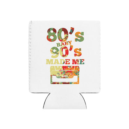 80's Baby 90's Made Me Can Koozie
