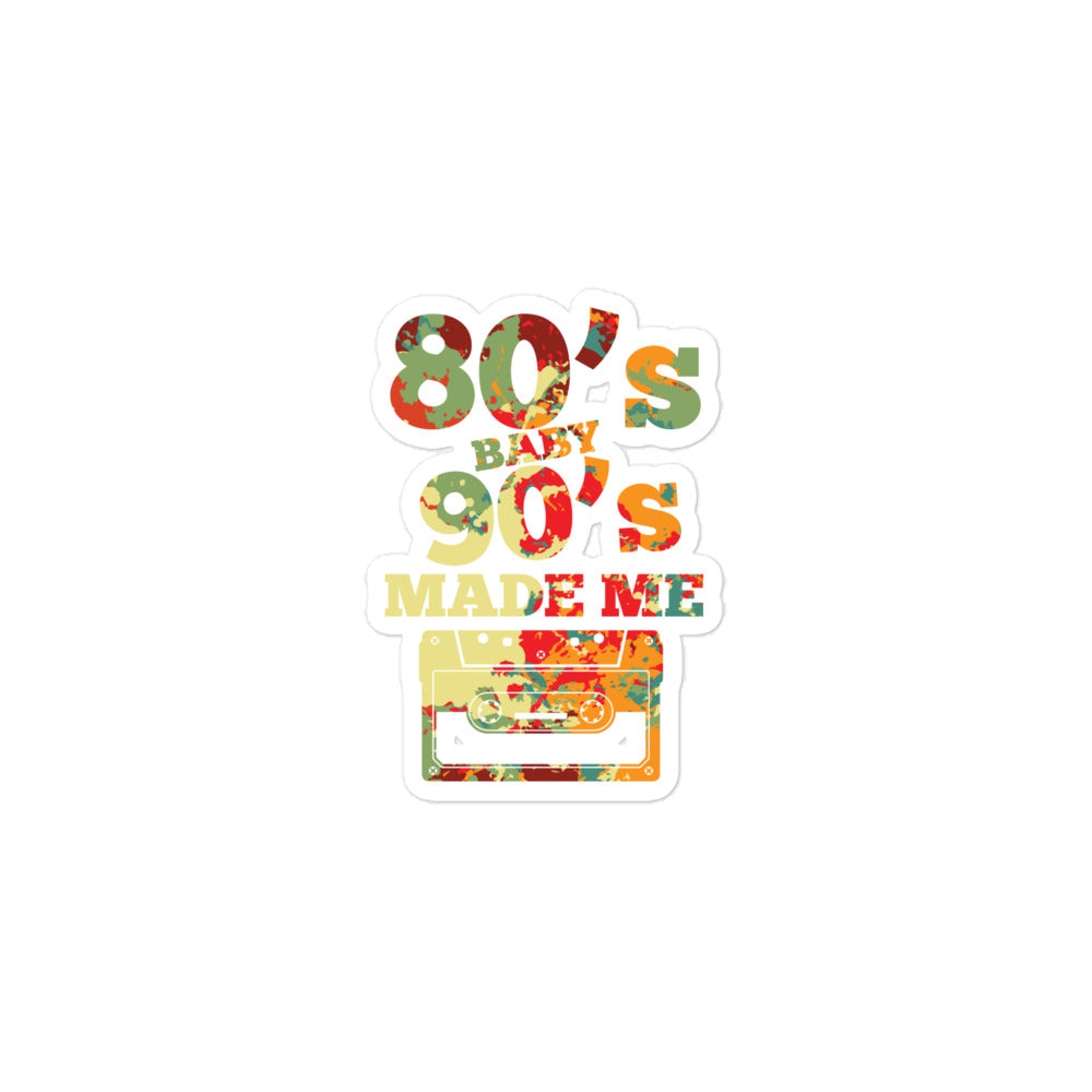80's Baby 90's Made Me Stickers
