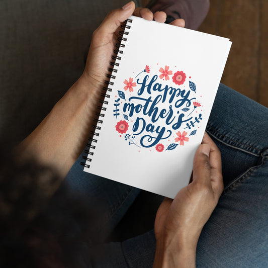 Happy Mother's Day Spiral Notebook