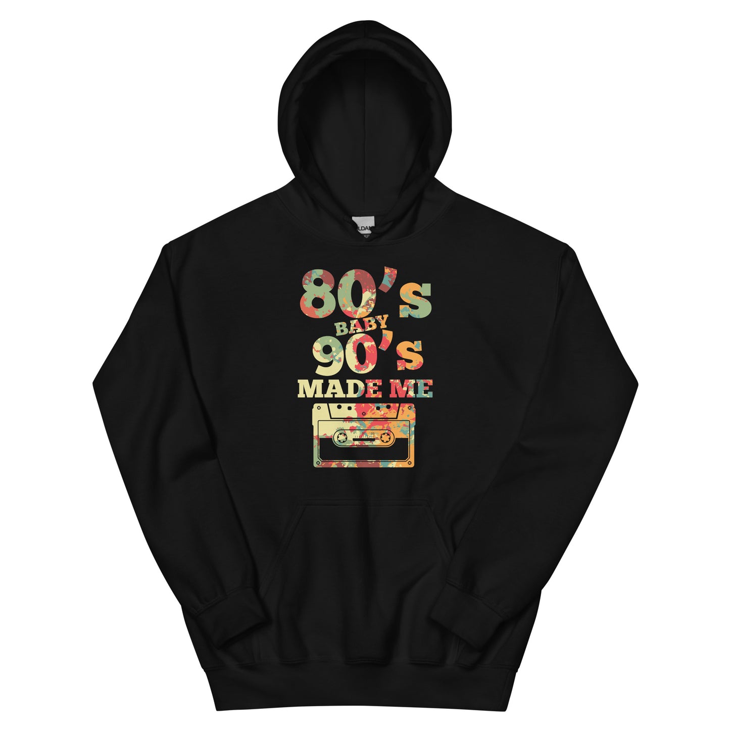 80's Baby 90's Made Me Hoodie